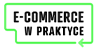 E-commerce w praktyce